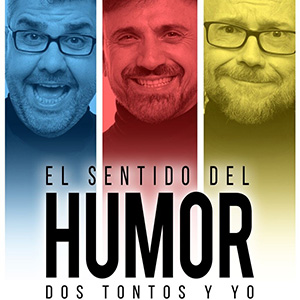 El Sentido del Humor: Dos tontos y yo