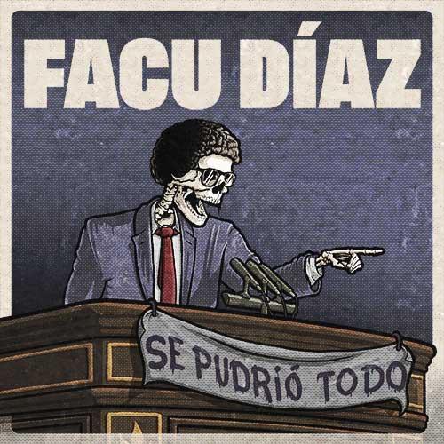 Facu Díaz -  Se pudrió todo